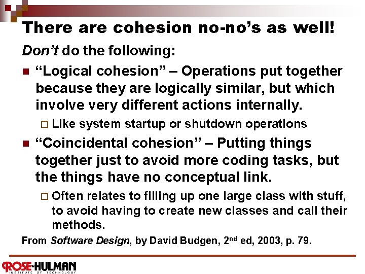 There are cohesion no-no’s as well! Don’t do the following: n “Logical cohesion” –