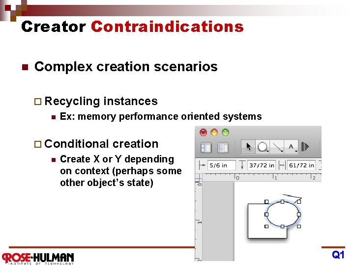 Creator Contraindications n Complex creation scenarios ¨ Recycling n instances Ex: memory performance oriented
