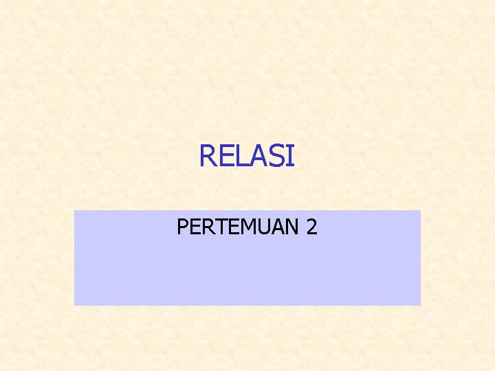 RELASI PERTEMUAN 2 