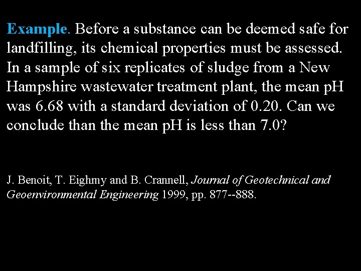 Example. Before a substance can be deemed safe for landfilling, its chemical properties must