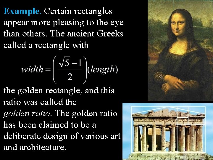 Example. Certain rectangles appear more pleasing to the eye than others. The ancient Greeks