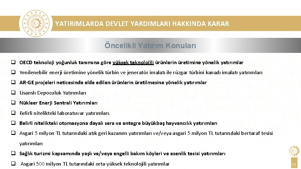 YATIRIMLARDA DEVLET YARDIMLARI HAKKINDA KARAR Öncelikli Yatırım Konuları q OECD teknoloji yoğunluk tanımına göre