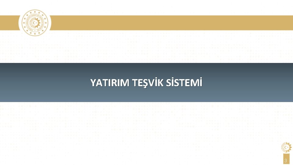 YATIRIM TEŞVİK SİSTEMİ 3 