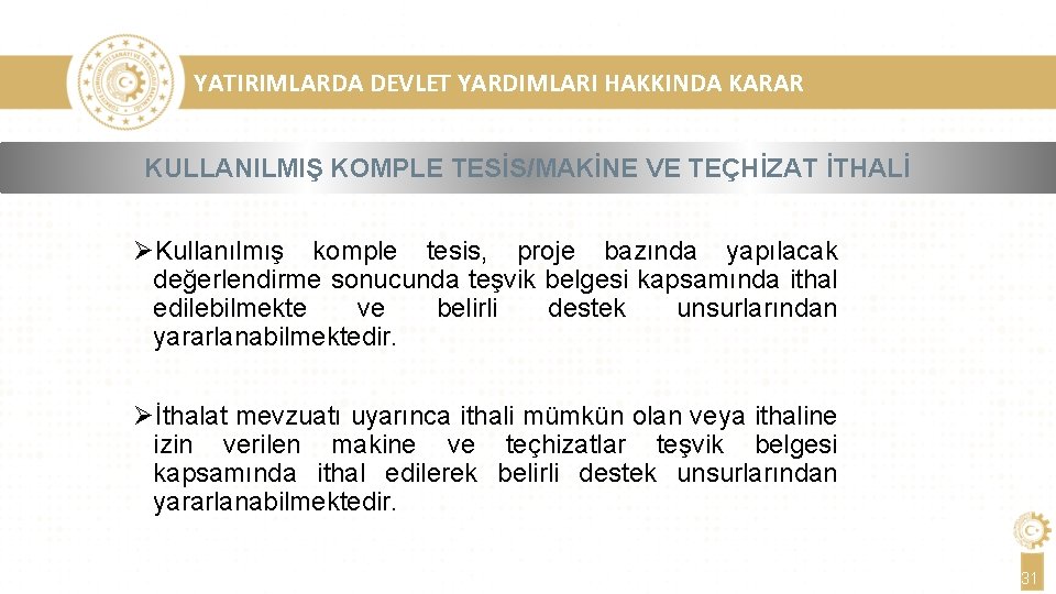 YATIRIMLARDA DEVLET YARDIMLARI HAKKINDA KARAR KULLANILMIŞ KOMPLE TESİS/MAKİNE VE TEÇHİZAT İTHALİ ØKullanılmış komple tesis,