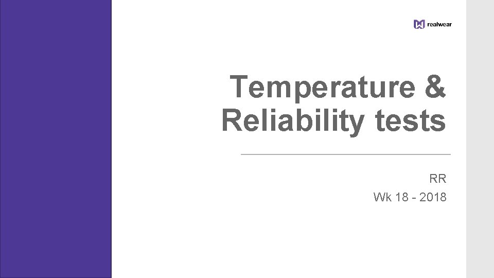 Temperature & Reliability tests RR Wk 18 - 2018 