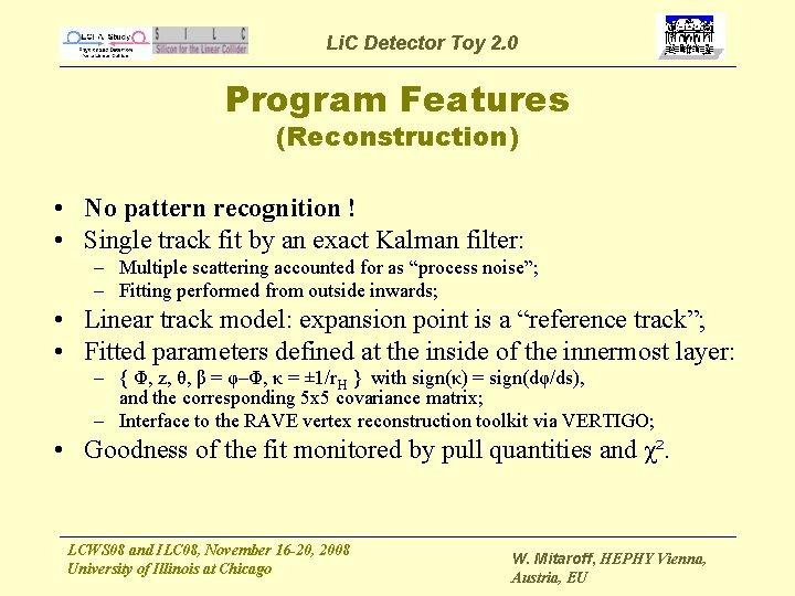 Li. C Detector Toy 2. 0 Program Features (Reconstruction) • No pattern recognition !