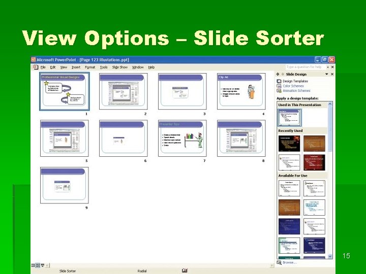 View Options – Slide Sorter 15 Computer Applications: Electronic Presentations 