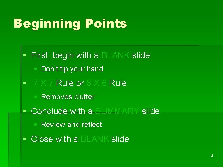 Beginning Points § First, begin with a BLANK slide § Don’t tip your hand