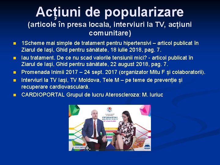 Acțiuni de popularizare (articole în presa locala, interviuri la TV, acțiuni comunitare) n n