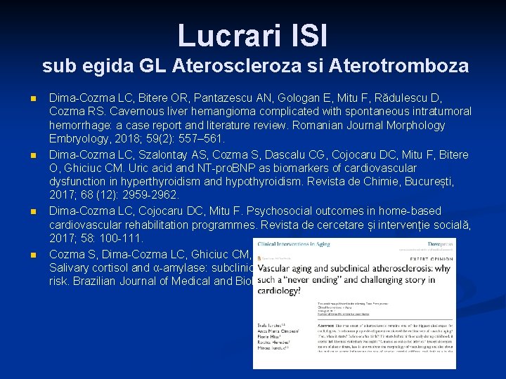 Lucrari ISI sub egida GL Ateroscleroza si Aterotromboza n n Dima-Cozma LC, Bitere OR,