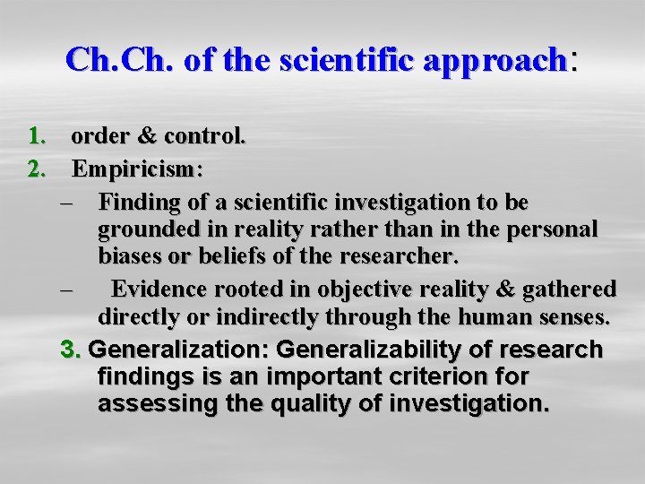 Ch. of the scientific approach: 1. order & control. 2. Empiricism: – Finding of Ch. of the scientific approach: 1. order & control. 2. Empiricism: – Finding of