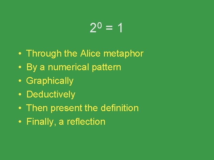 20 = 1 • • • Through the Alice metaphor By a numerical pattern