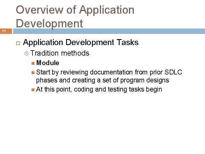11 Overview of Application Development Tasks Tradition methods Module Start by reviewing documentation from