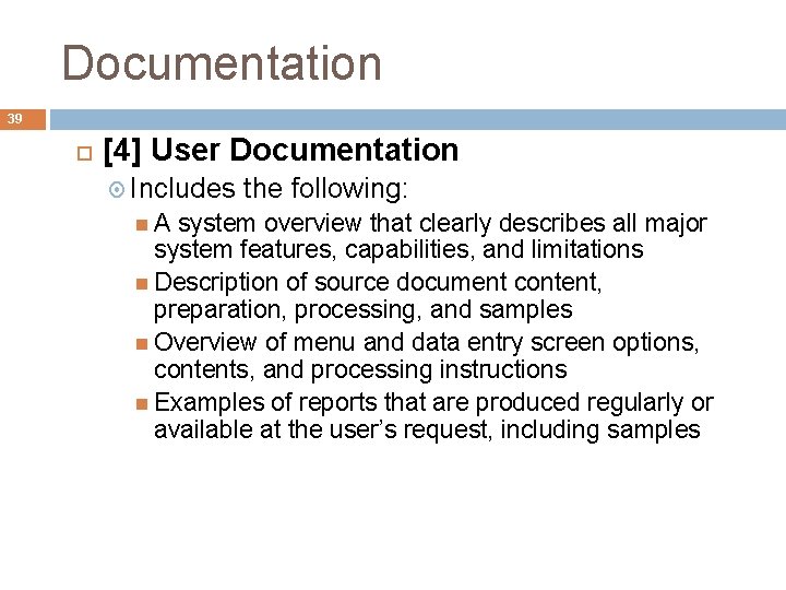 Documentation 39 [4] User Documentation Includes A the following: system overview that clearly describes