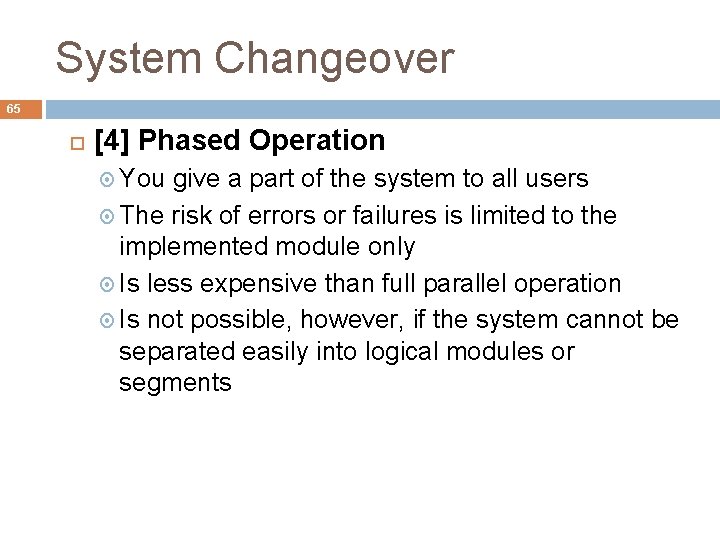 System Changeover 65 [4] Phased Operation You give a part of the system to