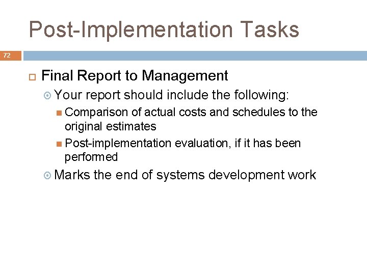 Post-Implementation Tasks 72 Final Report to Management Your report should include the following: Comparison