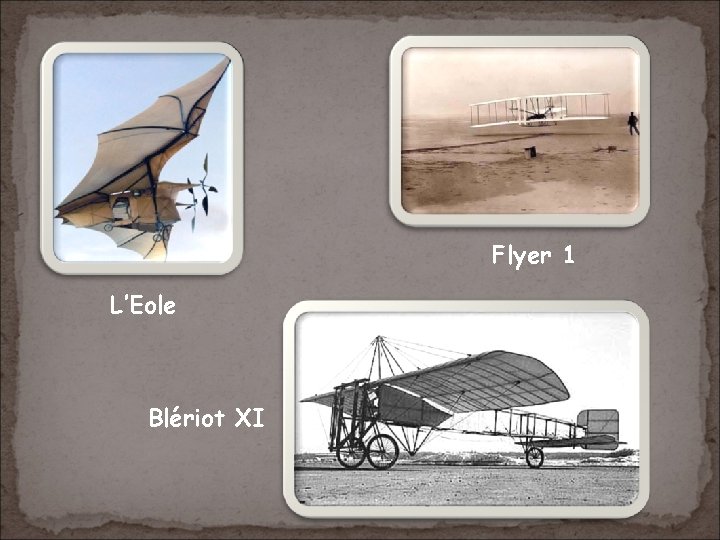 Flyer 1 L’Eole Blériot XI 