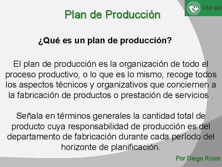 Plan de Producción : ¿Qué es un plan de producción? El plan de producción