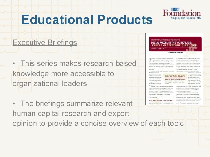 Educational Products Executive Briefings • This series makes research-based knowledge more accessible to organizational