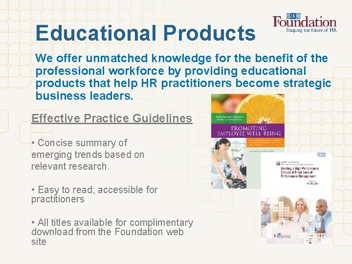 Educational Products We offer unmatched knowledge for the benefit of the professional workforce by