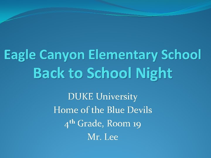 Eagle Canyon Elementary School Back to School Night DUKE University Home of the Blue