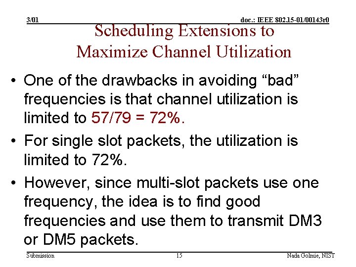3/01 doc. : IEEE 802. 15 -01/00143 r 0 Scheduling Extensions to Maximize Channel