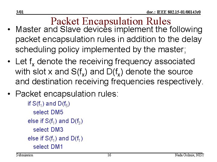 3/01 doc. : IEEE 802. 15 -01/00143 r 0 Packet Encapsulation Rules • Master