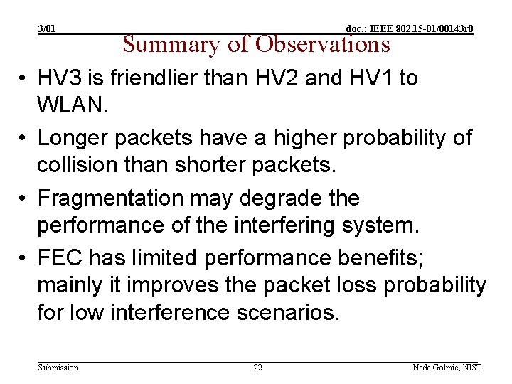 3/01 doc. : IEEE 802. 15 -01/00143 r 0 Summary of Observations • HV