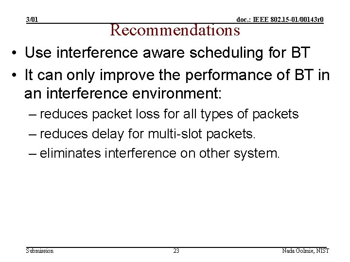 3/01 doc. : IEEE 802. 15 -01/00143 r 0 Recommendations • Use interference aware