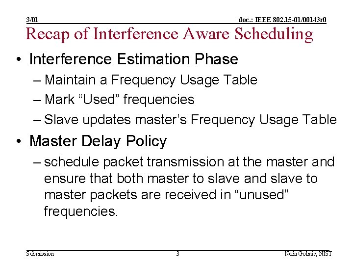 3/01 doc. : IEEE 802. 15 -01/00143 r 0 Recap of Interference Aware Scheduling 3/01 doc. : IEEE 802. 15 -01/00143 r 0 Recap of Interference Aware Scheduling