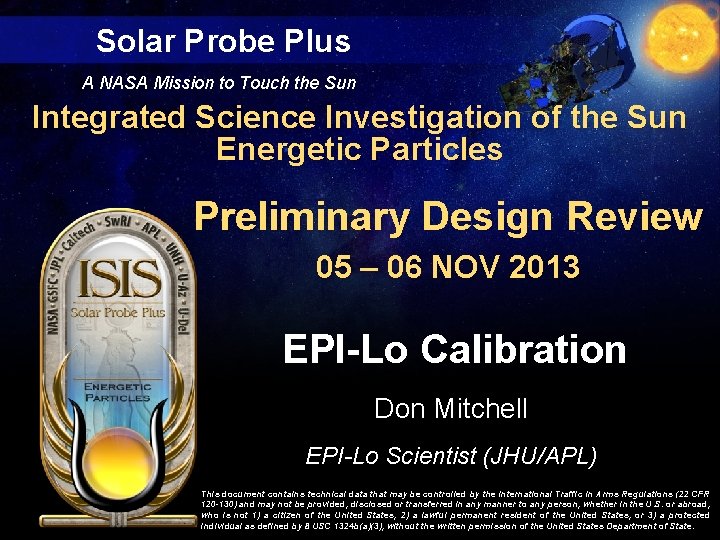 Solar Probe Plus A NASA Mission to Touch the Sun Integrated Science Investigation of