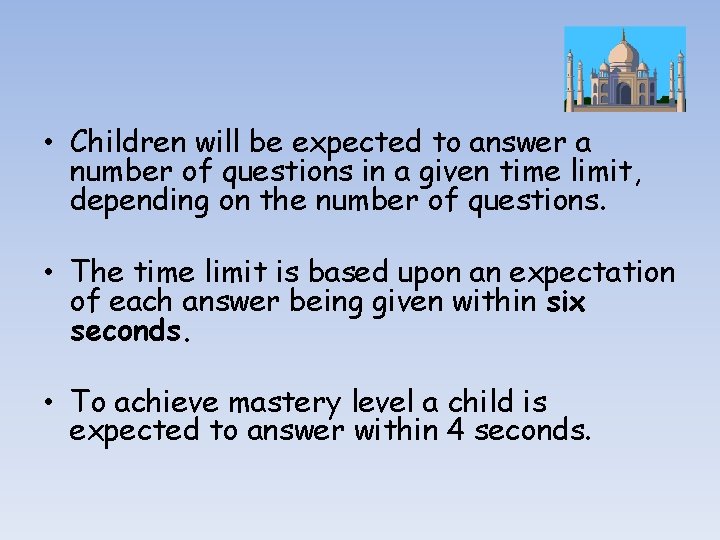  • Children will be expected to answer a number of questions in a