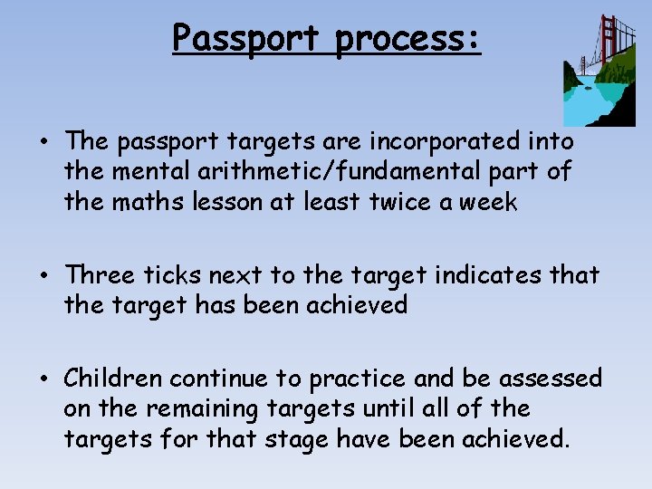 Passport process: • The passport targets are incorporated into the mental arithmetic/fundamental part of