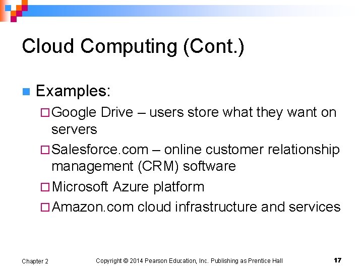 Cloud Computing (Cont. ) n Examples: ¨ Google Drive – users store what they