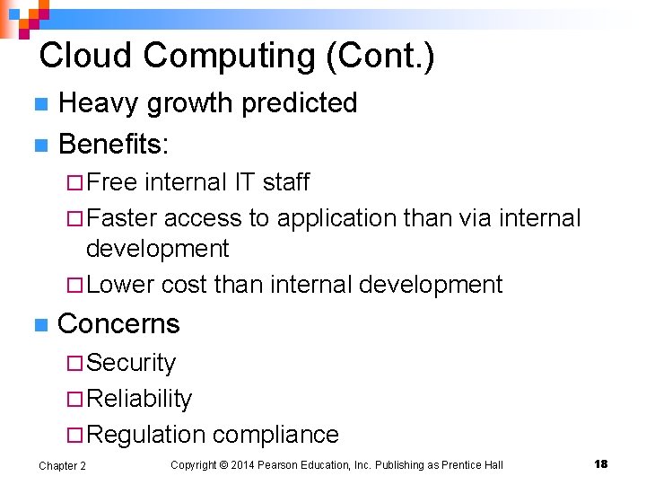 Cloud Computing (Cont. ) Heavy growth predicted n Benefits: n ¨ Free internal IT