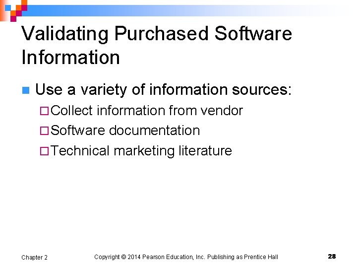 Validating Purchased Software Information n Use a variety of information sources: ¨ Collect information