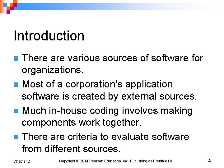 Introduction There are various sources of software for organizations. n Most of a corporation’s