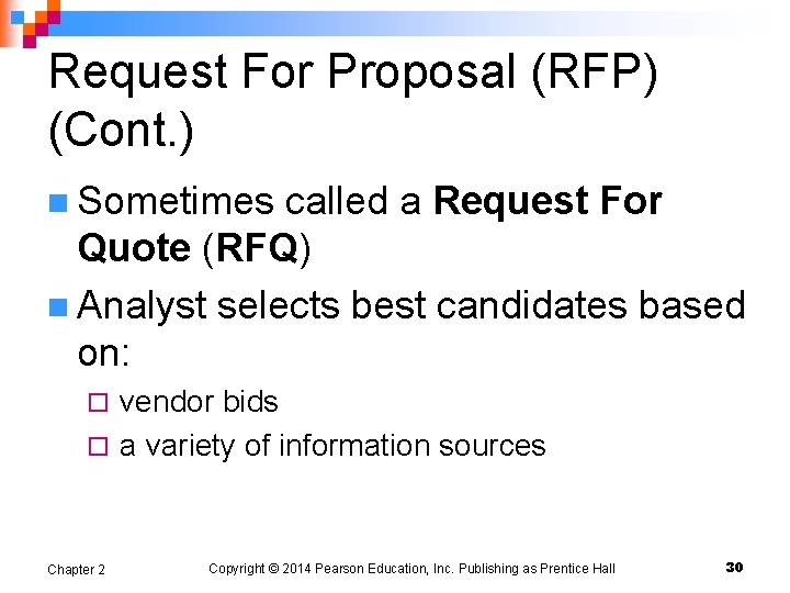 Request For Proposal (RFP) (Cont. ) n Sometimes called a Request For Quote (RFQ)