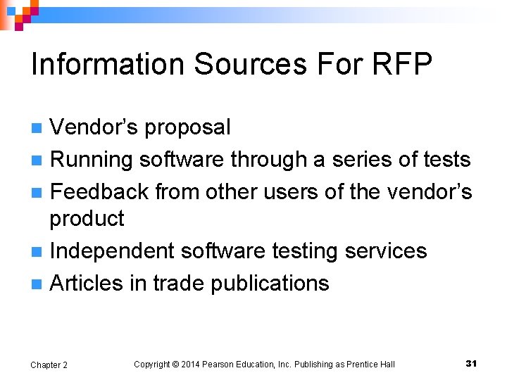 Information Sources For RFP Vendor’s proposal n Running software through a series of tests