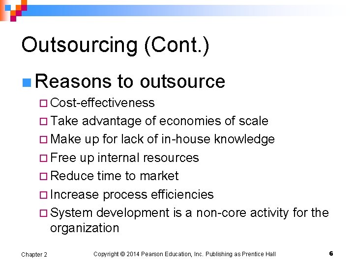 Outsourcing (Cont. ) n Reasons to outsource ¨ Cost-effectiveness ¨ Take advantage of economies