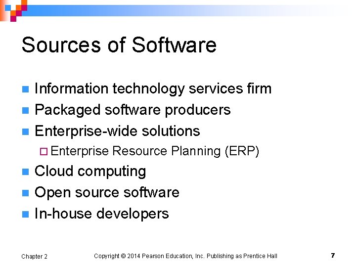 Sources of Software n n n Information technology services firm Packaged software producers Enterprise-wide