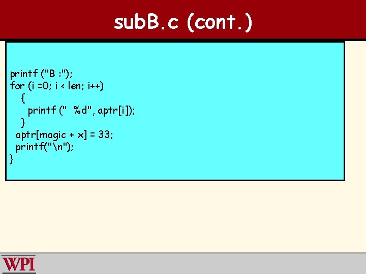 sub. B. c (cont. ) printf ("B : "); for (i =0; i <