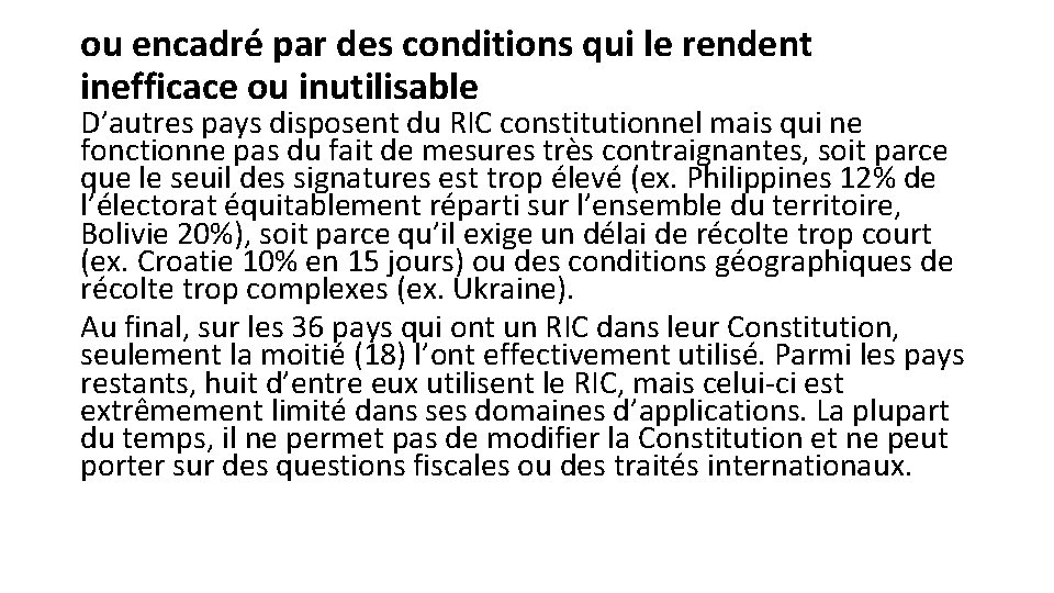 ou encadré par des conditions qui le rendent inefficace ou inutilisable D’autres pays disposent