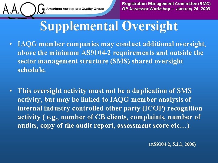 Registration Management Committee (RMC) OP Assessor Workshop – January 24, 2008 Supplemental Oversight •