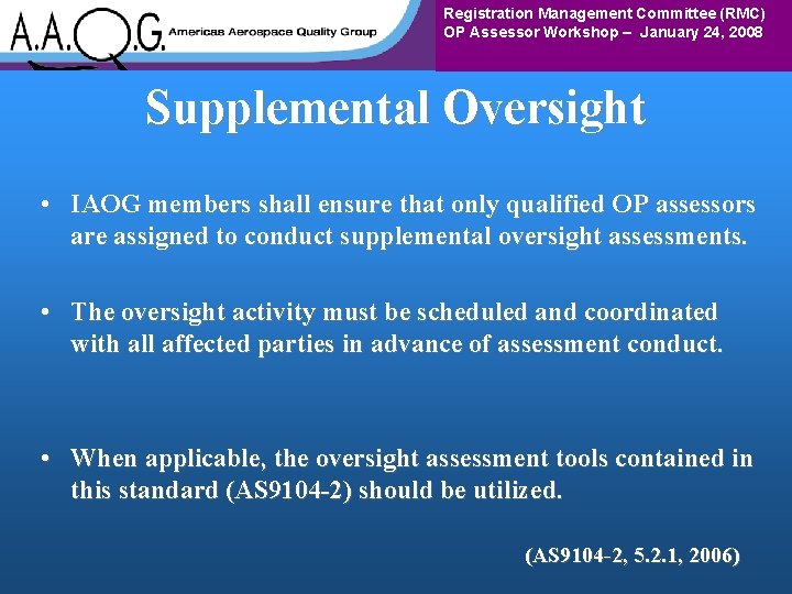 Registration Management Committee (RMC) OP Assessor Workshop – January 24, 2008 Supplemental Oversight •