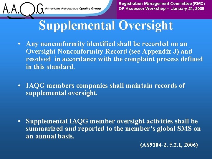 Registration Management Committee (RMC) OP Assessor Workshop – January 24, 2008 Supplemental Oversight •