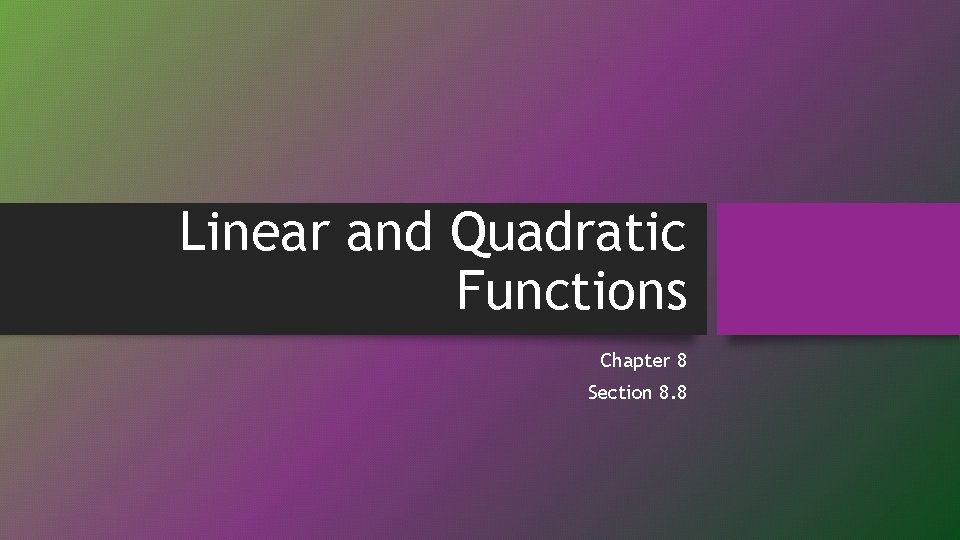 Linear and Quadratic Functions Chapter 8 Section 8