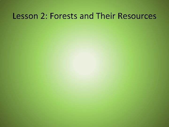 Lesson 2: Forests and Their Resources 