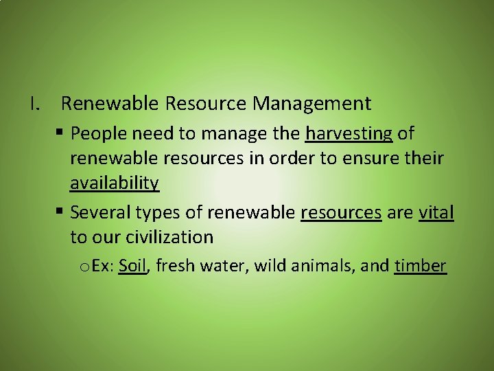 I. Renewable Resource Management § People need to manage the harvesting of renewable resources