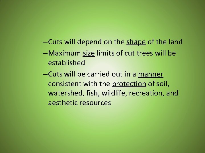 – Cuts will depend on the shape of the land – Maximum size limits